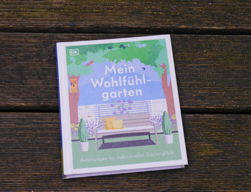 Mein Wohlfühlgarten, Anleitungen für individuelles Gartenglück.